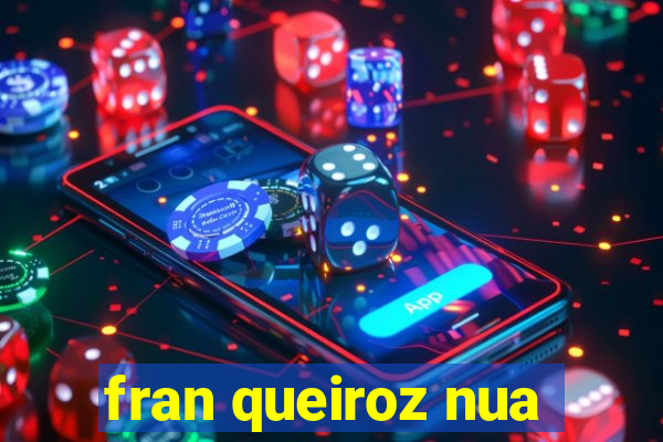 fran queiroz nua